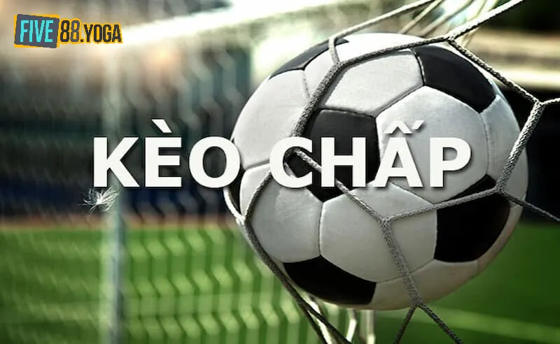 Kèo chấp Five88 - Kèo cược hấp dẫn và cân bằng